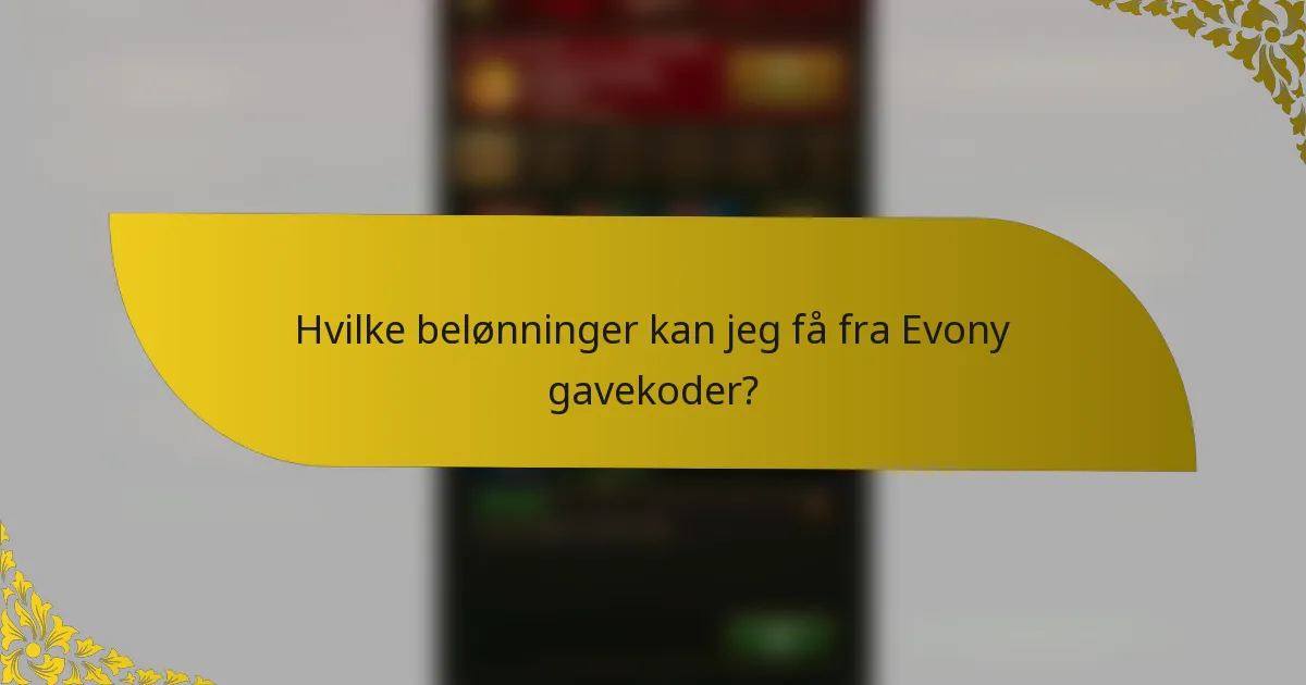 Hvilke belønninger kan jeg få fra Evony gavekoder?