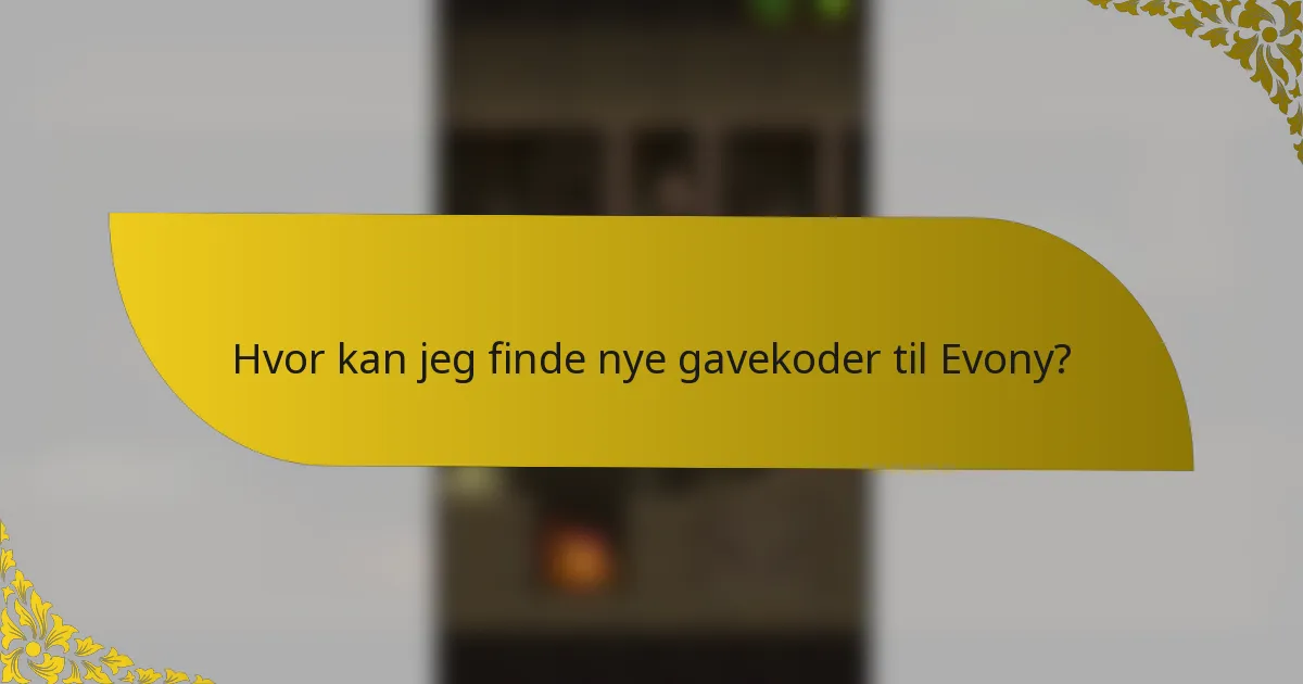 Hvor kan jeg finde nye gavekoder til Evony?