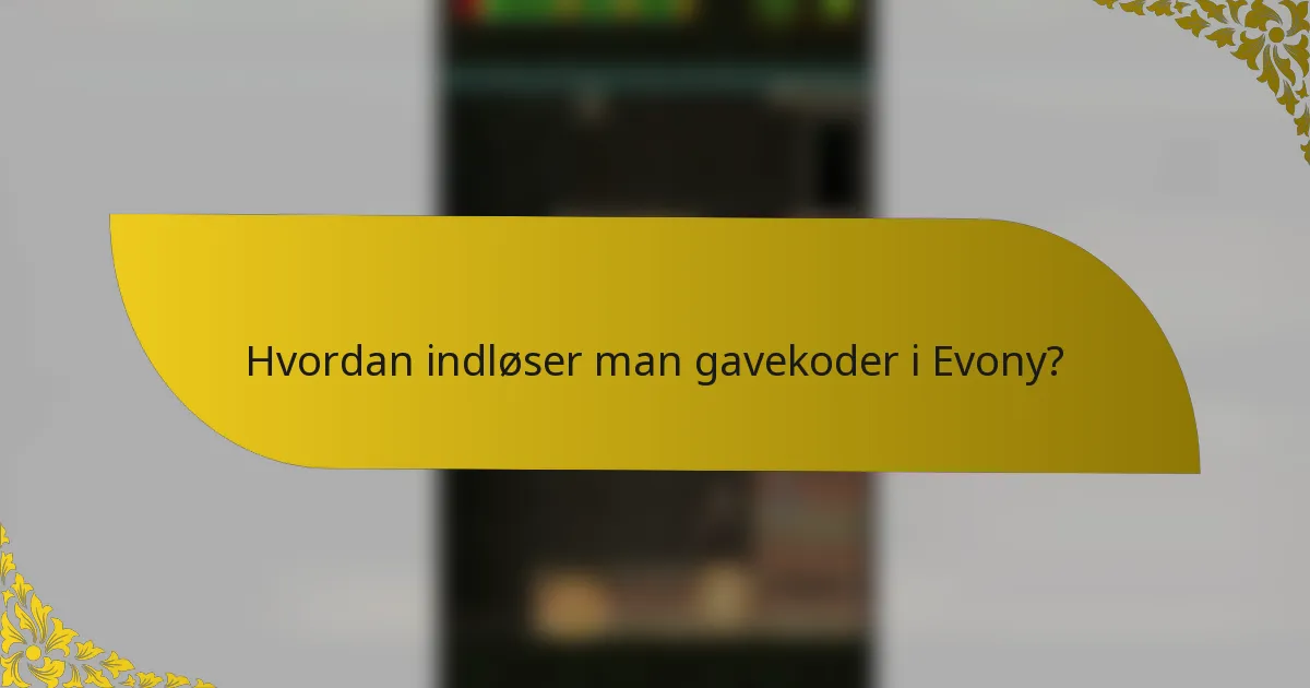 Hvordan indløser man gavekoder i Evony?