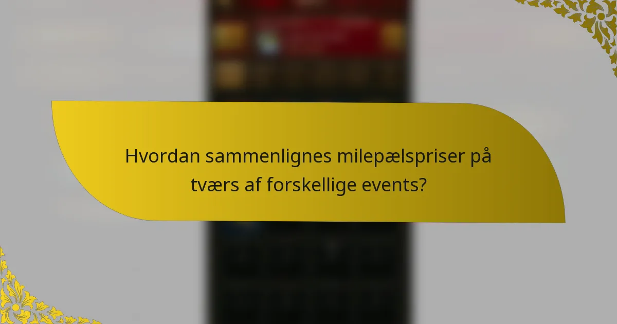 Hvordan sammenlignes milepælspriser på tværs af forskellige events?